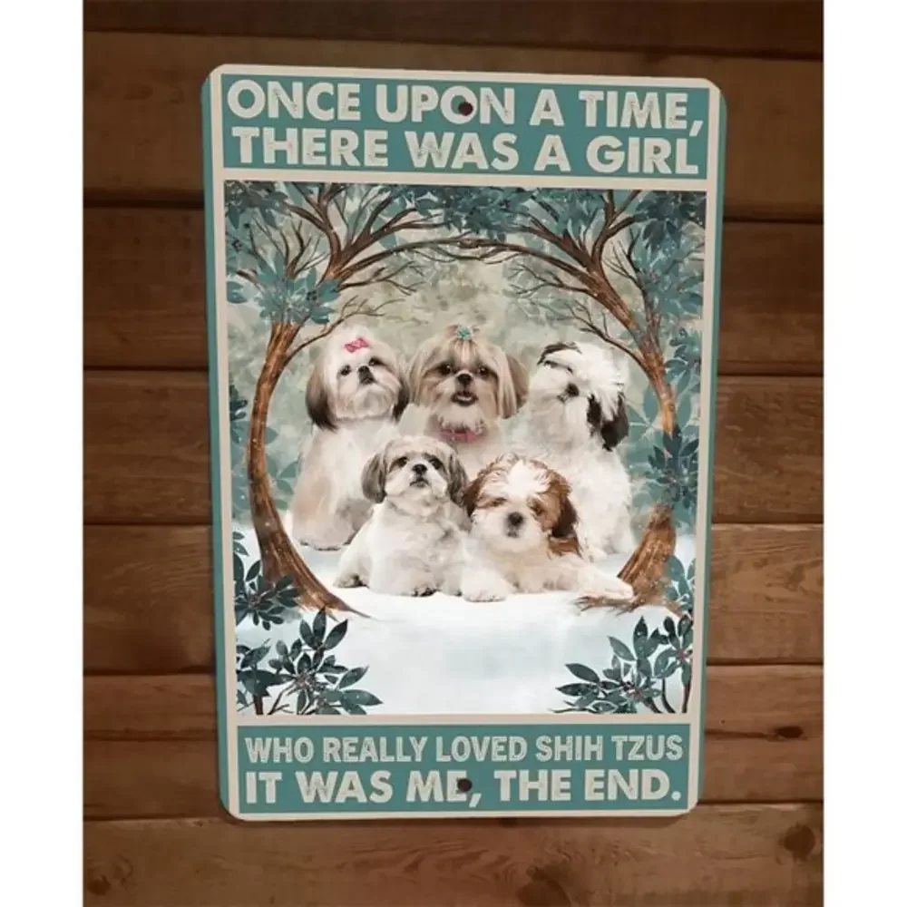 Once Was a‎ Girl That Loved Shih Tzu Dogs 8x12 Metal Wall Sign Animal Poster